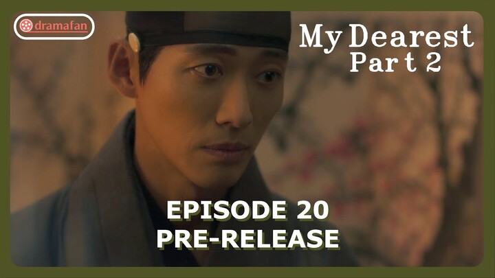 My Dearest Season 2 Episode 20 Pre-Release [ENG SUB]