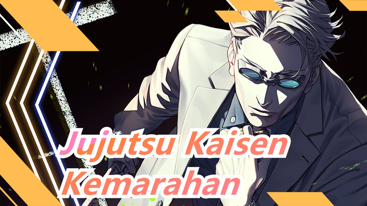 [Jujutsu Kaisen/Keren] Kemarahan