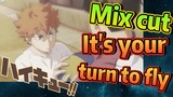 [Haikyuu!!]  Mix cut |  It's your turn to fly