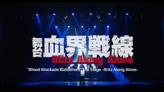 "Blood Blockade Battlefront" the Stage -Blitz Along Alone- for JLODlive