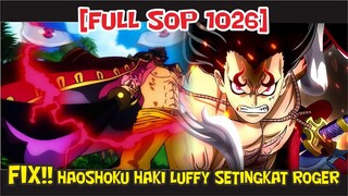 [FULL SOP 1026] FIX!! HAOSHOKU HAKI LUFFY SUDAH SETINGKAT ROGER! dan OROCHI MASIH HIDUP