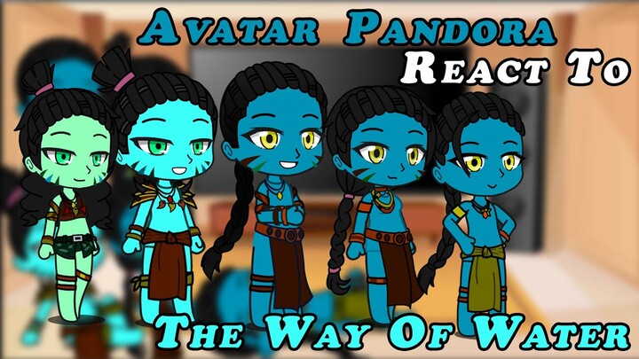 Avatars react to Avatar 2: The Way of Water | Avatar Pandora react to | Spoylers | Avatar 2| Gacha