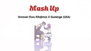 Mash Up Unravel (Toru Kitajima) X Gurenge (LiSA)