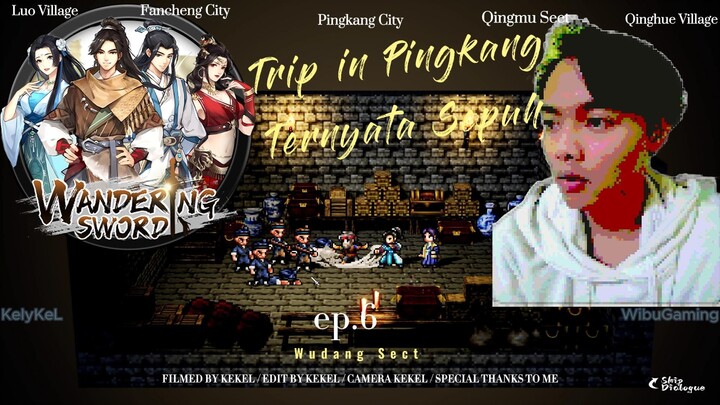 Let's Play Wandering Sword part 6: Trip in Pingkang City Ternyata Pengemis Itu Sepuh Beggar Sect !!!