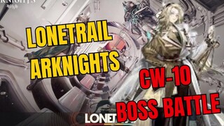 LoneTrail Arknights CW-10 Boss Battle Gameplay