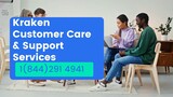 Kraken Support Number +1(844)-291-4941 !!Customer Care Number!!
