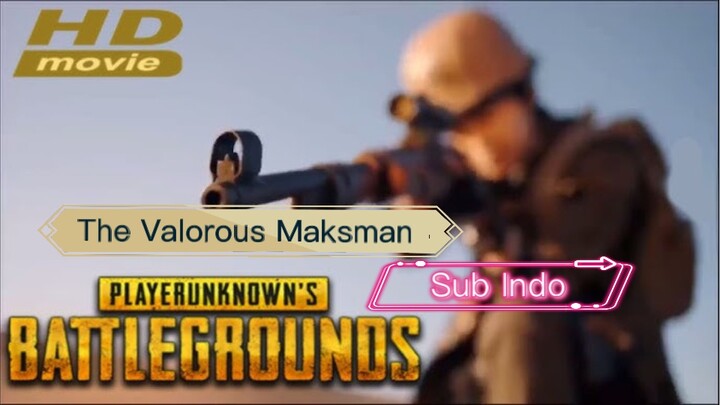 The Valorous Maksman PUBG ( SUB INDO )