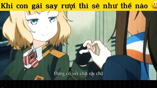 Khi con gái say rượi thì sẽ như thế nào#anime#edit#clip#tt