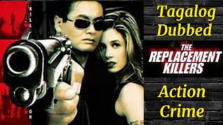 *The Replacement Killers* ( Tagalog Dubbed ) Action, Crime