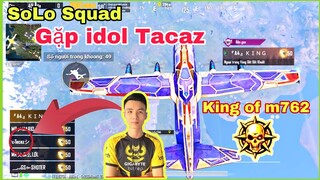 PUBG Mobile | SOLO SQUAD Gặp Tacaz | King Of Sấy Xa Vs Beryl Địch Không Kịp Trở Tay | NhâmHNTV