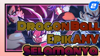 [Dragon Ball Epik AMV] Dragon Ball Selamanya_2