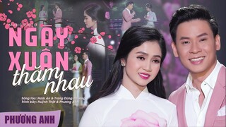 Ngày Xuân Thăm Nhau - Huỳnh Thật & Phương Anh | Nhạc Xuân Hay Nhất Đón Tết Nhâm Dần 2022