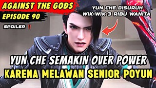 YUN CHE DIPAKSA MANTAP-MANTAP OLEH GURUNYA SENDIRI | Spoiler Eps 90 Against The Gods