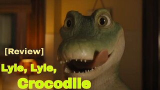 รีวิว Lyle,Lyle,Crocodile ไลล์ จระเข้ตัวพ่อ..หัวใจล้อหล่อ - บันเทิงใจมาก.