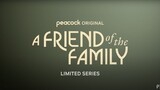 A Friend of The Family (2022) 1x6 • Son of Perdition •