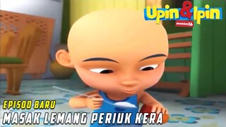 Masak Lemang Periuk Kera | FULL Episode Baru Upin & Ipin Musim 16 | Upin Ipin Terbaru 2022