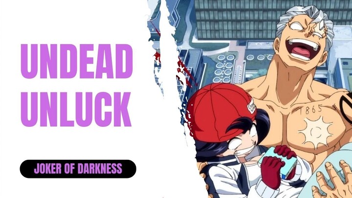 Sinopsis Anime Undead Unluck, Kombinasi OP Nyelametin Dunia
