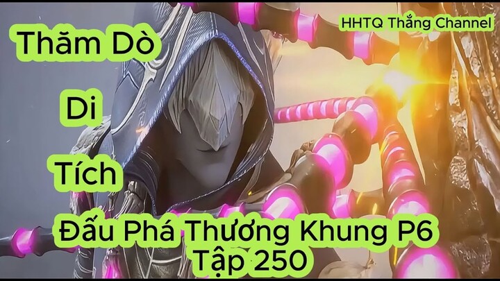 Đấu Phá Thương Khung Phần 6 Tập 250 ENGSUB ThuyếtMinh HD|Battle Through the Heavens|HHTQThắngchannel