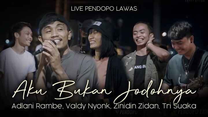 AKU BUKAN JODOHNYA | VALDY NYONK, ZINIDIN ZIDAN, ADLANI RAMBE, TRI SUAKA || LIVE PENDOPO LAWAS