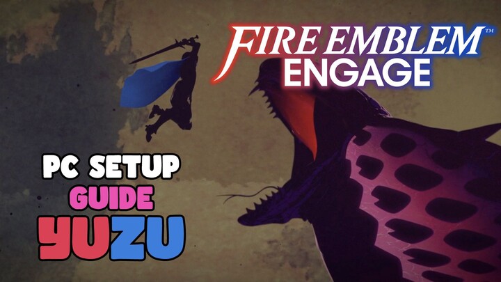 Setup Yuzu Emulator & Play Fire Emblem Engage on PC