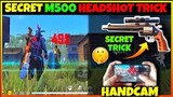 Secret M500 Headshot Trick In Free Fire With Handcam | How to do headshots with M500 in Free Fire