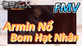 [Đại Chiến Titan] FMV |Armin Nổ Bom Hạt Nhân