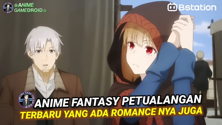 Anime FANTASY PETUALANGAN Terbaru yang ada ROMANCE nya juga!?