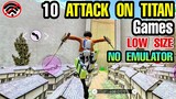 Top 10 Best ATTACK ON TITAN GAMES OFFLINE and LOW SIZE for Android (NO EMULATOR)