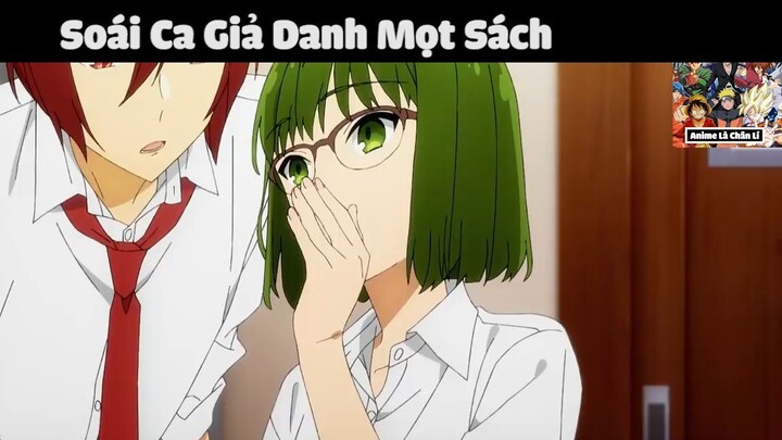 (P8) Soái Ca Giả Danh Mọt Sách #ReviewAnime #BestScene