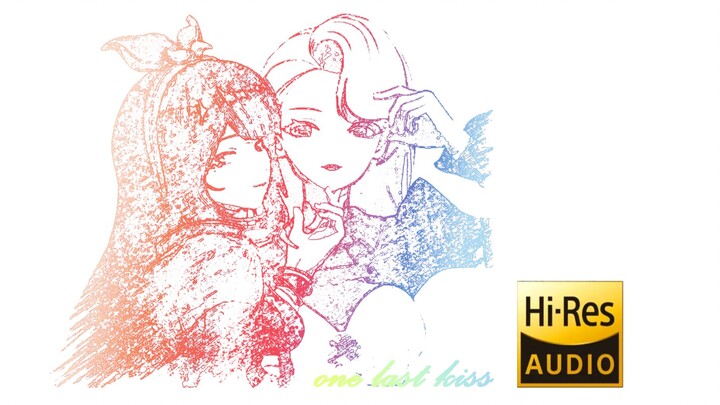【乃贝】One Last Kiss“你是我永远无法忘记的人。”