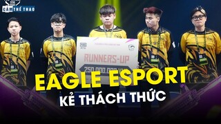 NHẬT BÁO ĐỒNG BO | KẺ THÁCH THỨC EAGLE ESPORT