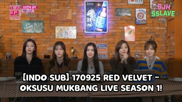 [INDO SUB] 170925 RED VELVET - OKSUSU MUKBANG LIVE SEASON  1!