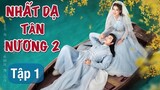 Nhất Dạ Tân Nương Phần 2 - Tập 1 [Viên Hạo if Triệu Chiêu Nghi] Phim Cổ Trang Hay Nhất 2022