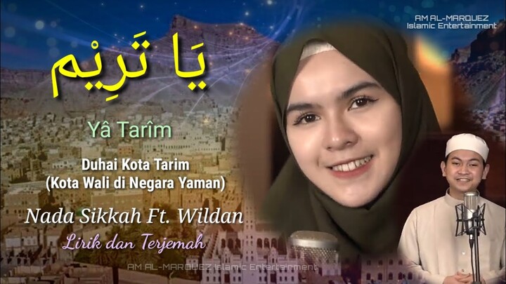 Ya Tarim Nada Sikkah ft Wildan - Lirik dan Terjemah - [Shalawat Terbaru]
