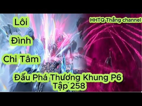 Đấu Phá Thương Khung Phần 6 Tập 258 ENGSUB ThuyếtMinh HD|Battle Through the Heavens|HHTQThắngchannel