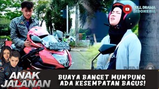 BUAYA BANGET MUMPUNG ADA KESEMPATAN BAGUS! - ANAK JALANAN