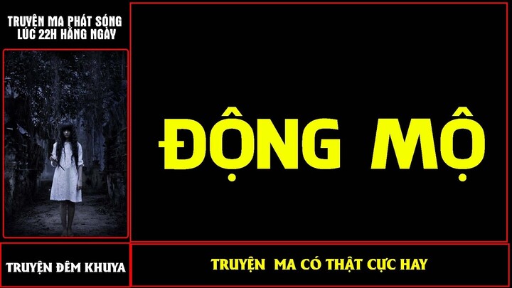 Truyện Ma Đêm Khuya : Động Mộ | Chuyện ma Kinh Dị MC ĐÌNH SOẠN