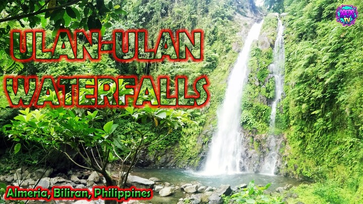 🔥Ulan_ulan Waterfalls | Almeria, Biliran, Philippines 2021