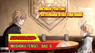 MOMEN PENTING PERTEMUAN AYAH DAN ANAK - ALUR CERITA ANIME MUSHOKU TENSEI BAGIAN 6