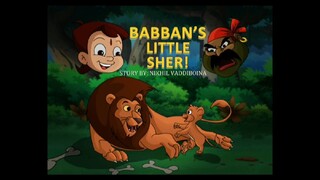 Chhota Bheem Hindi 5.71.                               Ba B Babban Is Little Sher! 5,71