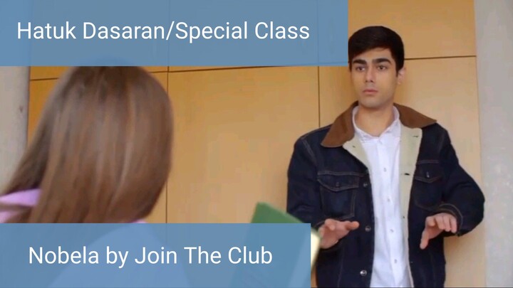 HT3DITZ: Hatuk Dasaran/Special Class pero nilagyan ko ng Nobela by Join the Club