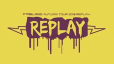F.T Island - Autumn Tour 2013 'Replay' [2013.12.08]