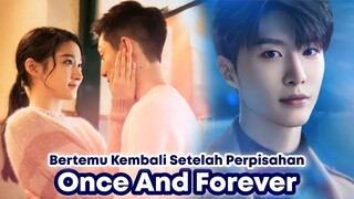 Once And Forever - Chinese Drama Sub Indo || Berpisah Lalu bertemu Dan Jatuh Cinta💗