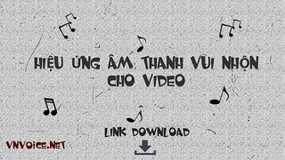 Full Bộ Hiệu Ứng Âm Thanh (Sound Effects) Vui Nhộn Cho Video 2020