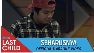 Last Child Karaoke: Seharusnya