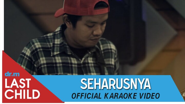 Last Child Karaoke: Seharusnya