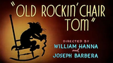 Tom and Jerry - Old Rockin' Chair Tom