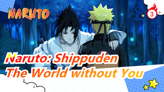 [Naruto: Shippuden/Epic] The World without You Is the Hell to Me_3