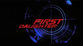 FIRST DAUGHTER (Movie)