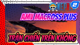 AMV Macross Plus
Trận chiến trên không_2